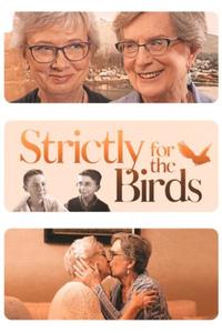 Strictly for the Birds Strictly for the Birds